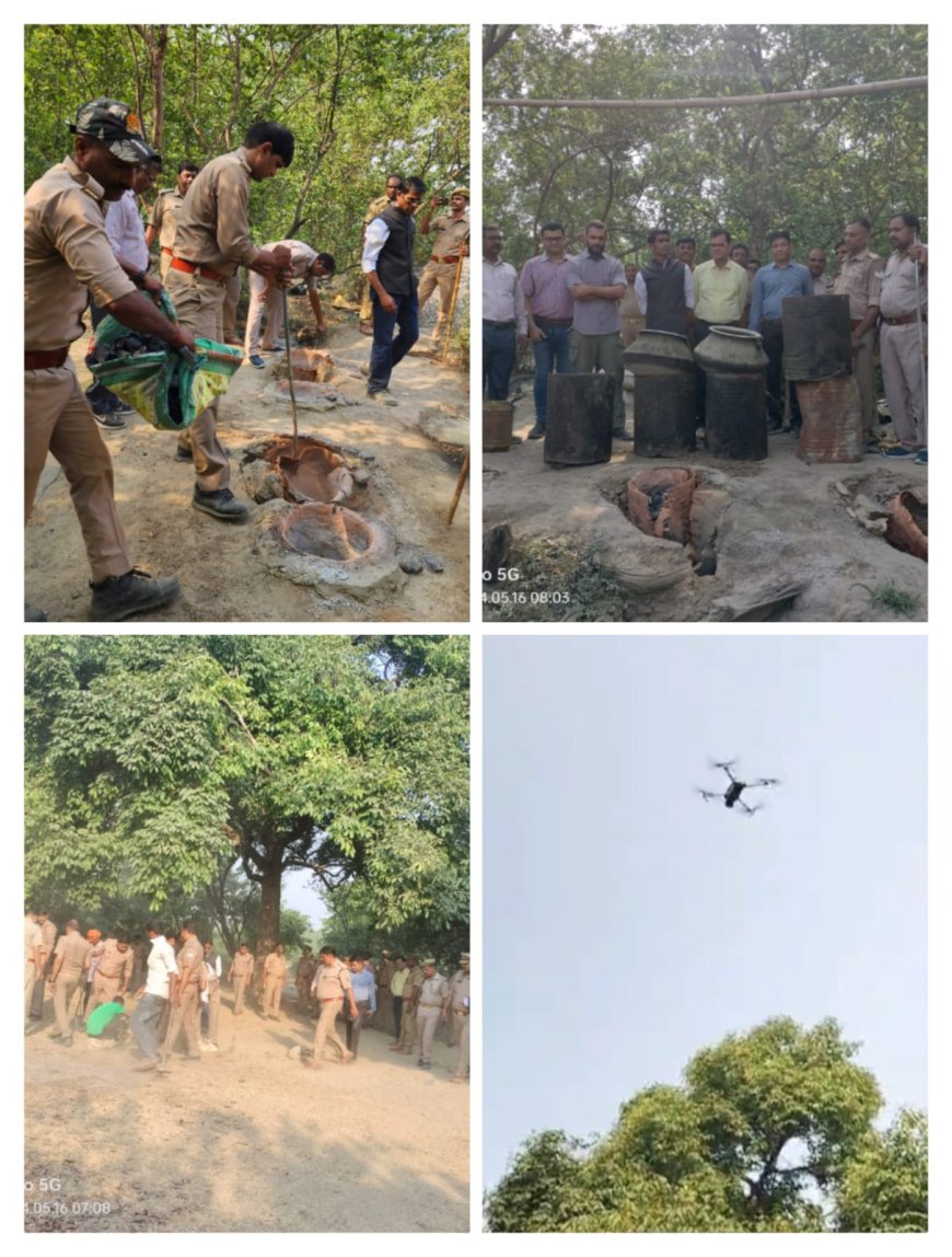 ड्रोन कैमरे से निगरानी में मिला 25 ली. अवैध शराब 3100 किलो लहन नष्ट